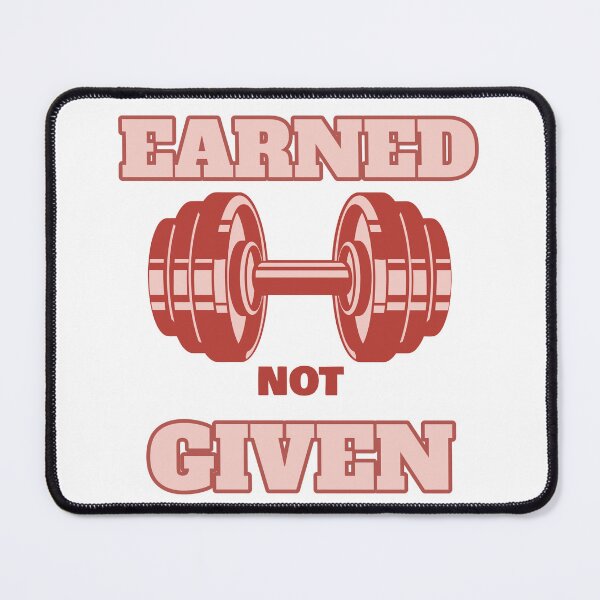 Item preview, Earned Not Given Motivational Gym T-Shirt designed and sold by TheCalmCorner.