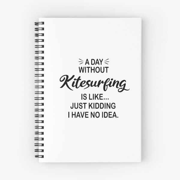 Item preview, A Day Without Kitesurfing Is Like Just Kidding - Funny Kitesurfing Lover designed and sold by Watsonarts.