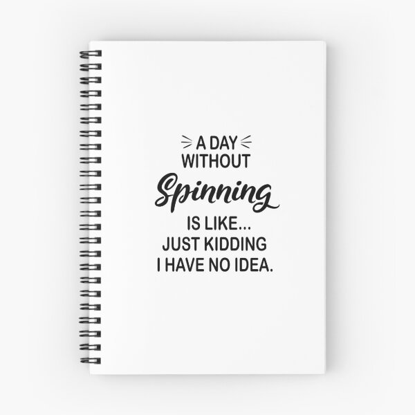 Item preview, A Day Without Spinning Is Like Just Kidding - Funny Spinning Lover designed and sold by Watsonarts.