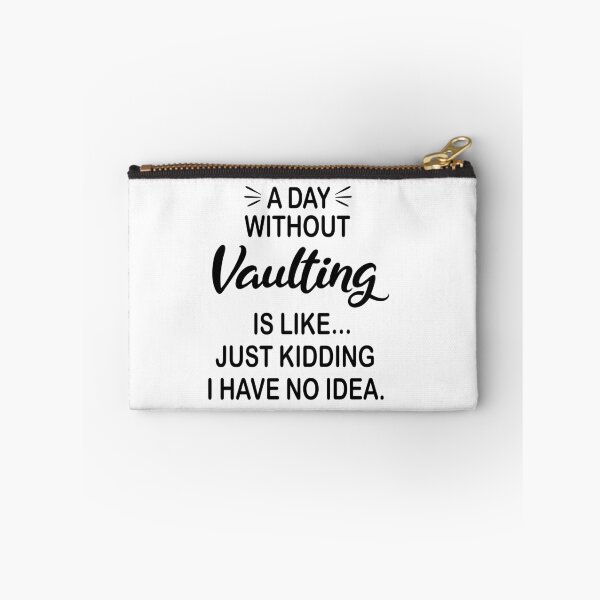 Item preview, A Day Without Vaulting Is Like Just Kidding - Funny Vaulting Lover designed and sold by Watsonarts.