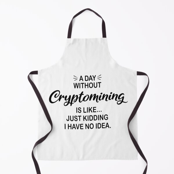 Item preview, A Day Without Cryptomining Is Like Just Kidding - Funny Cryptomining Lover designed and sold by Watsonarts.