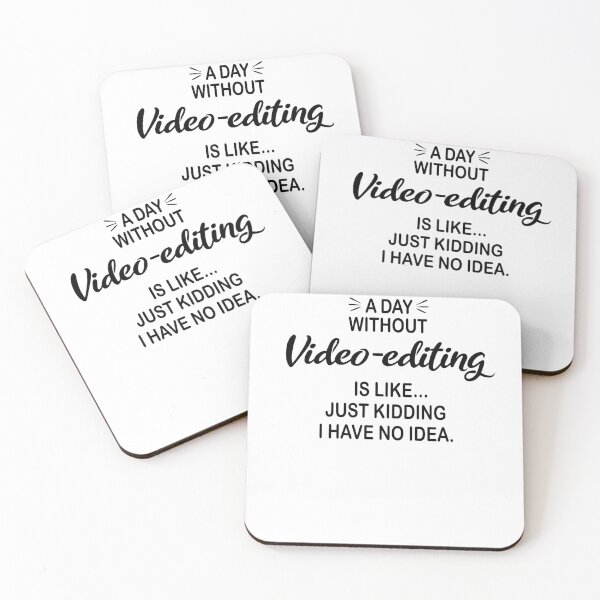 Item preview, A Day Without Video-editing Is Like Just Kidding - Funny Video-editing Lover designed and sold by Watsonarts.