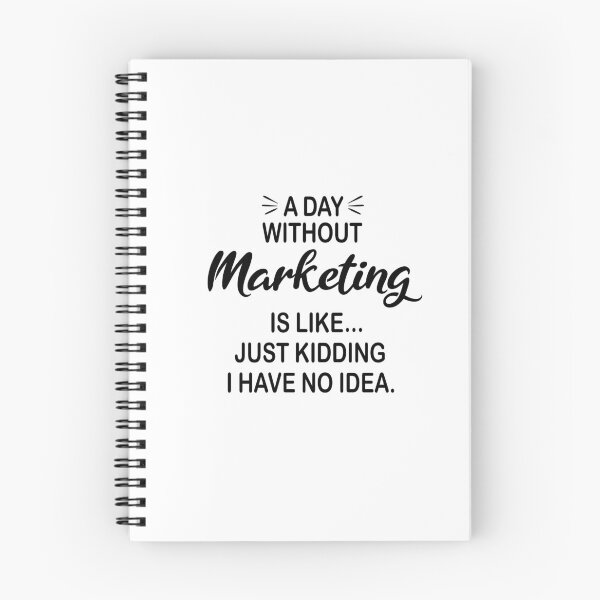 Item preview, A Day Without Marketing Is Like Just Kidding - Funny Marketing Lover designed and sold by Watsonarts.