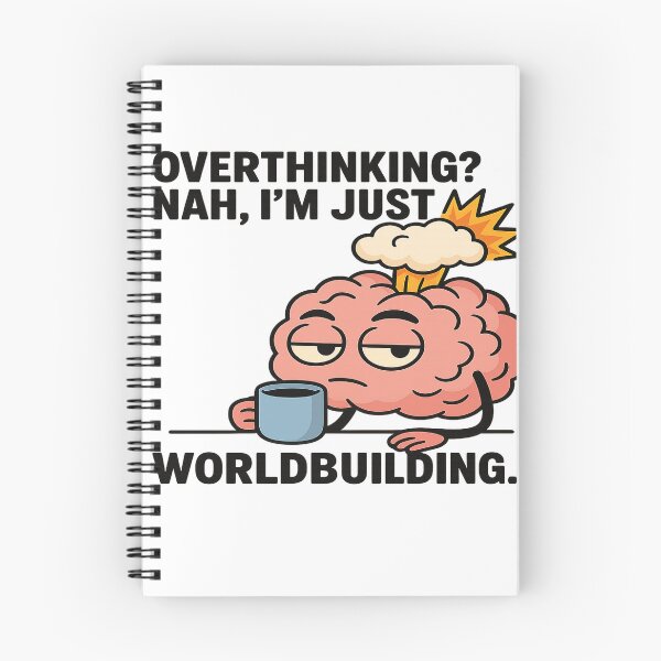 Item preview, Overthinking? Nah, I’m Just Worldbuilding. – Funny Brain Meme designed and sold by darkan1.