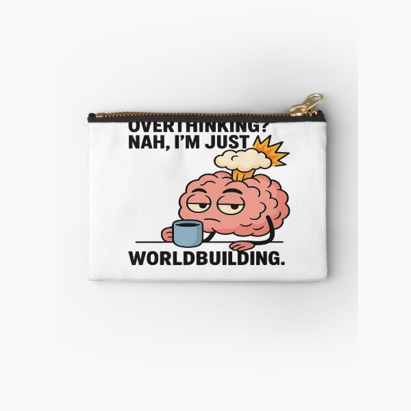 Item preview, Overthinking? Nah, I’m Just Worldbuilding. – Funny Brain Meme designed and sold by darkan1.