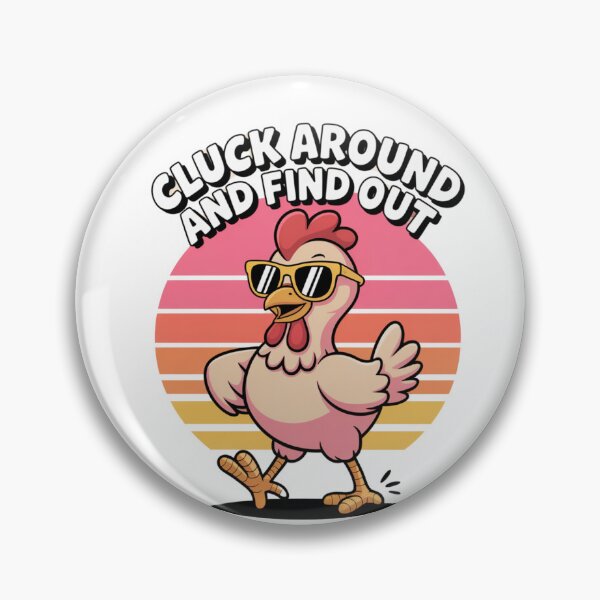 Item preview, Cluck Around And Find Out designed and sold by Rell1970.