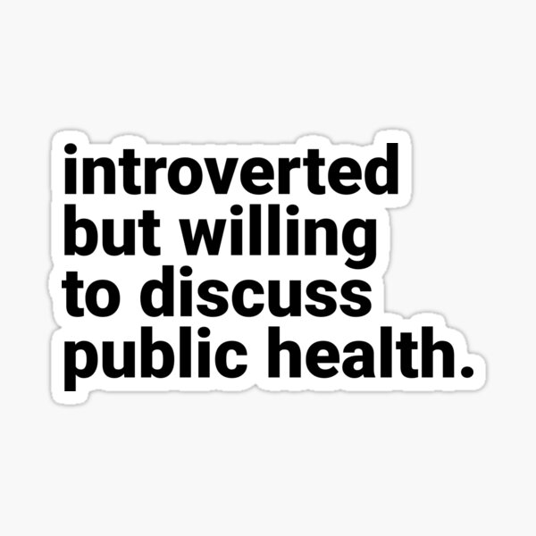 Item preview, Introverted But Willing To Discuss Public Health designed and sold by kamrankhan.
