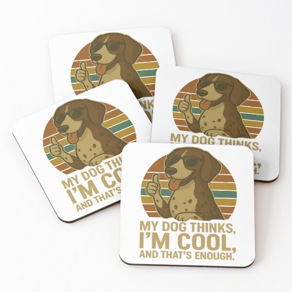 Item preview, My Dog Thinks I'm Cool - German Shorthaired Pointer  Funny Retro Dog Design designed and sold by ExitSignArchive.