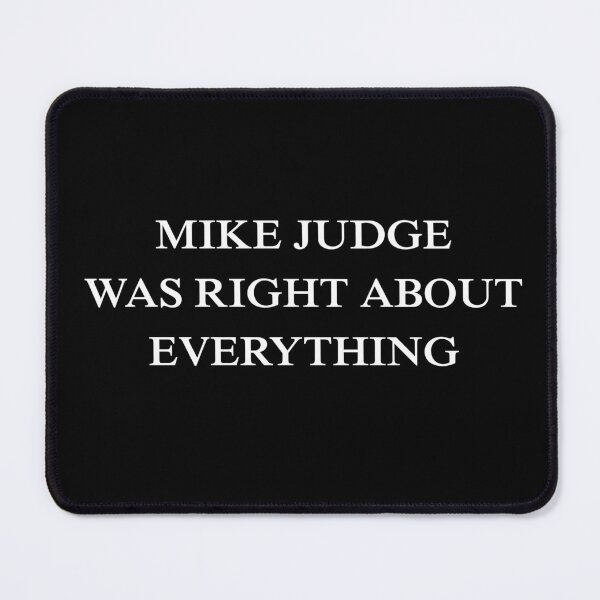 Item preview, Idiocracy - Mike Judge Was Right About Everything (White Text) designed and sold by ClownshoesOffic.