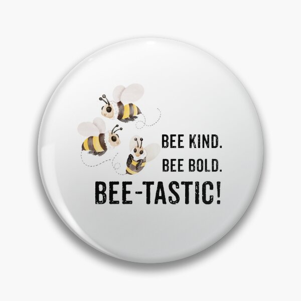 Item preview, Bee Kind. Bee Bold. Bee Tastic. – Fun & Positive Bee Design designed and sold by WHDProduction45.