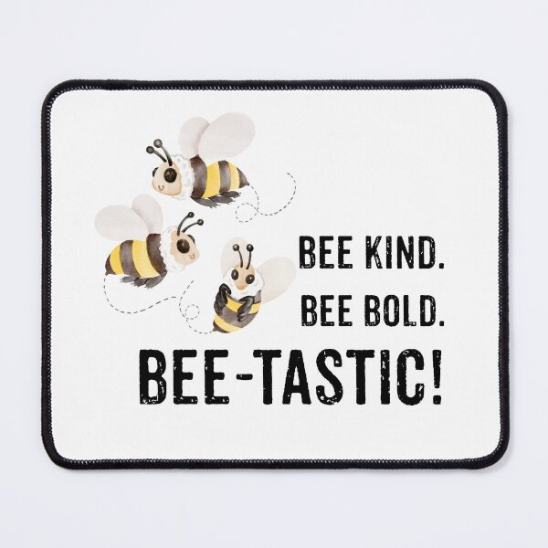 Item preview, Bee Kind. Bee Bold. Bee Tastic. – Fun & Positive Bee Design designed and sold by WHDProduction45.