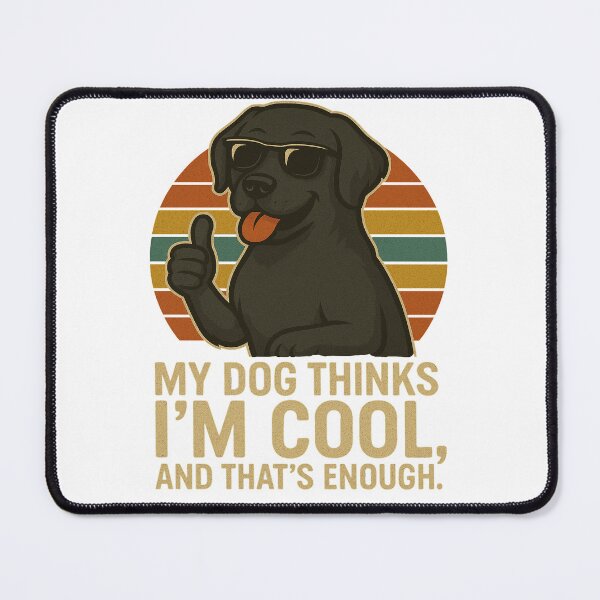 Item preview, My Dog Thinks I'm Cool - Black Labrador Funny Retro Dog Design designed and sold by ExitSignArchive.