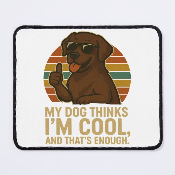Item preview, My Dog Thinks I'm Cool - Chocolate Labrador Funny Retro Dog Design designed and sold by ExitSignArchive.