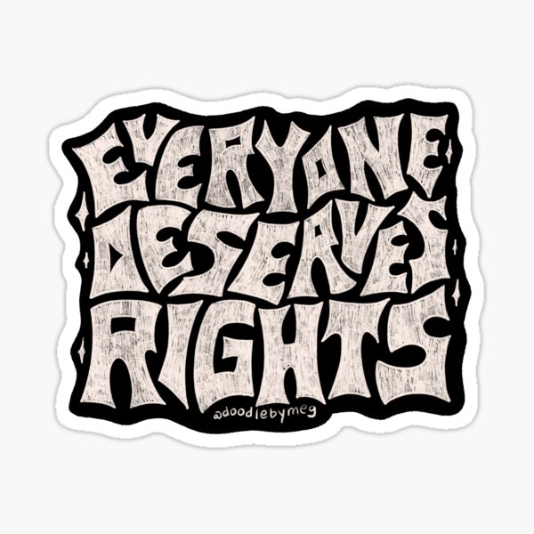 Item preview, Everyone Deserves Rights designed and sold by doodlebymeg.