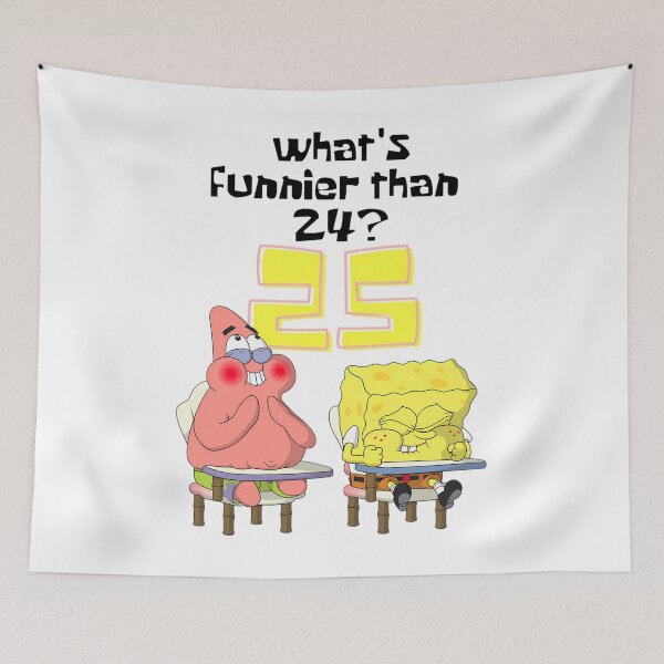 Item preview, What's Funnier Than 24? 25 S.p.o.n.g.e.b.o.b Meme designed and sold by twistedfiction.