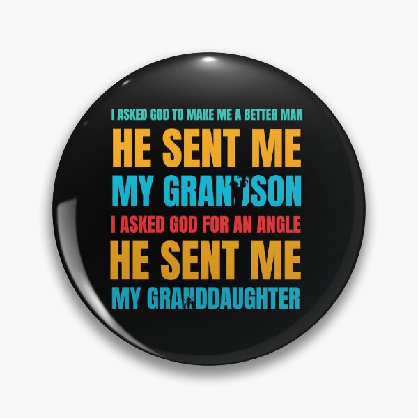 Item preview, I Asked God to Make Me a Better Man – He Sent Me My Grandson and Granddaughter designed and sold by artcultreone.