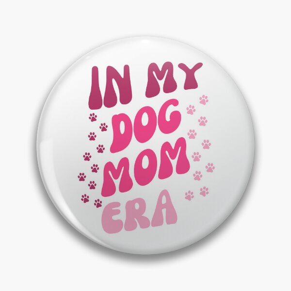Item preview, In My Dog Mom Era Pin designed and sold by kblair1121.