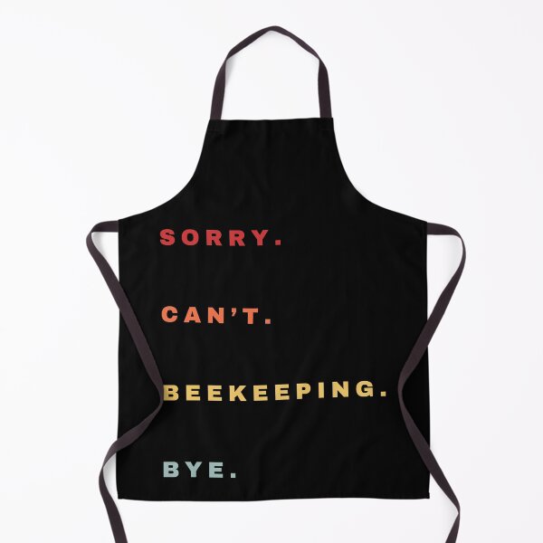 Item preview, Sorry Can't Beekeeping Bye - Beekeeping Lovers designed and sold by Wiss2Arts.