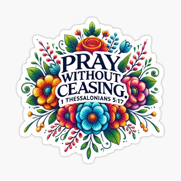 Item preview,  'Pray without ceasing.' - 1 Thessalonians 5:17 Christian-Themed Floral Design designed and sold by GoodwillDesigns.