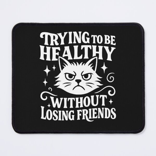 Item preview, Trying To Be Healthy Without Losing Friends Design designed and sold by tinytwist.