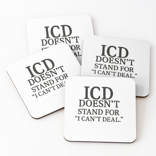 Item preview, ICD Doesn’t Stand for “I Can’t Deal. designed and sold by medicalzone.