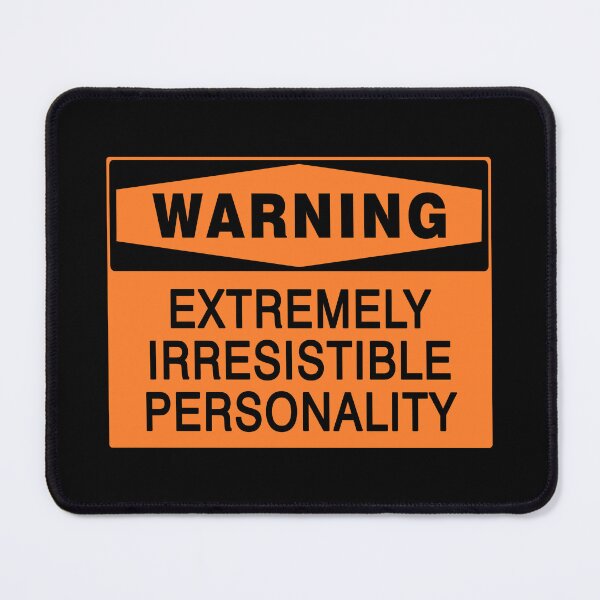 Item preview, WARNING SIGN: EXTREMELY IRRESISTIBLE, NOVELTY SIGN, QUIRKY designed and sold by AASparksDesigns.