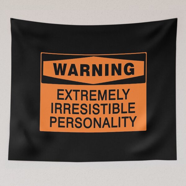 Item preview, WARNING SIGN: EXTREMELY IRRESISTIBLE, NOVELTY SIGN, QUIRKY designed and sold by AASparksDesigns.