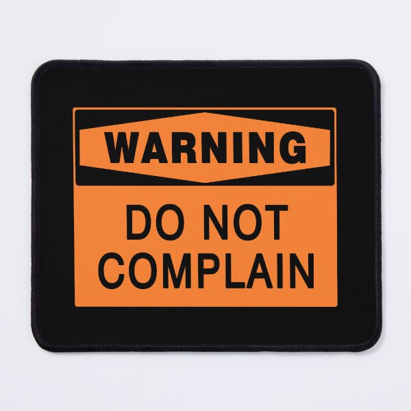 Item preview, WARNING SIGN: DO NOT COMPLAIN NOVELTY SIGN, QUIRKY designed and sold by AASparksDesigns.