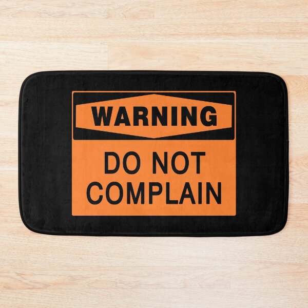 Item preview, WARNING SIGN: DO NOT COMPLAIN NOVELTY SIGN, QUIRKY designed and sold by AASparksDesigns.