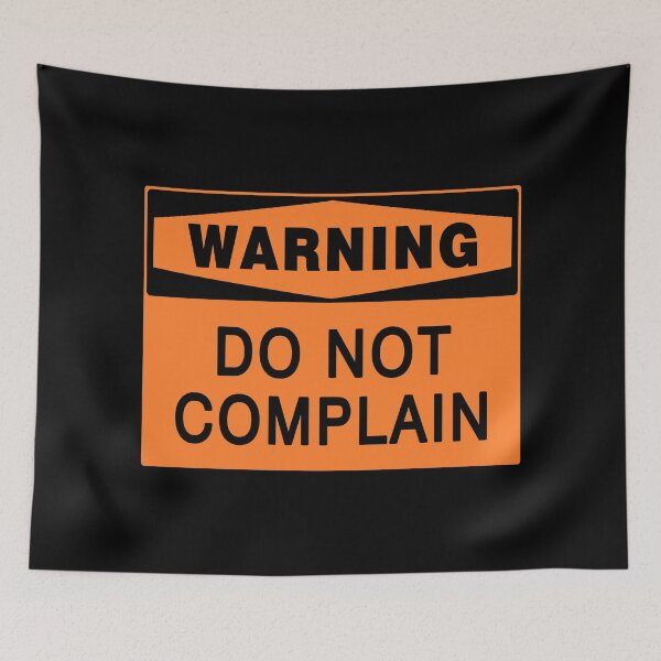 Item preview, WARNING SIGN: DO NOT COMPLAIN NOVELTY SIGN, QUIRKY designed and sold by AASparksDesigns.