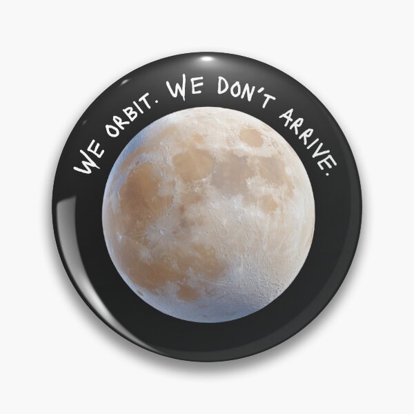 Item preview, We orbit. We don't arrive. │ Moon Oversized designed and sold by mallardpark.