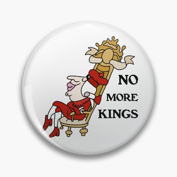 Item preview, No More Kings  designed and sold by Unhinged Heather.