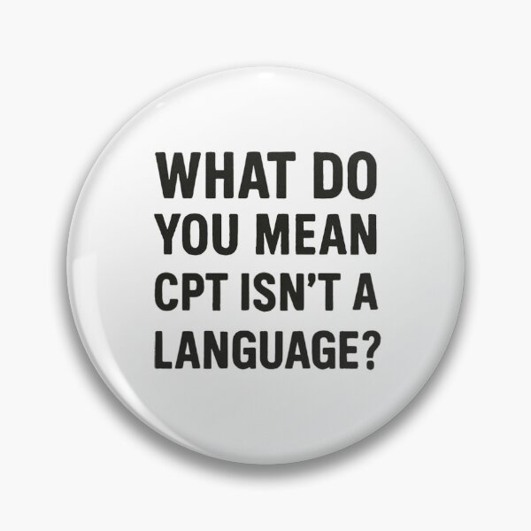 Item preview, What Do You Mean CPT Isn’t a Language? designed and sold by medicalzone.