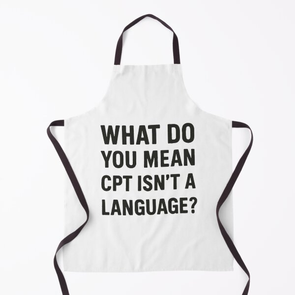 Item preview, What Do You Mean CPT Isn’t a Language? designed and sold by medicalzone.
