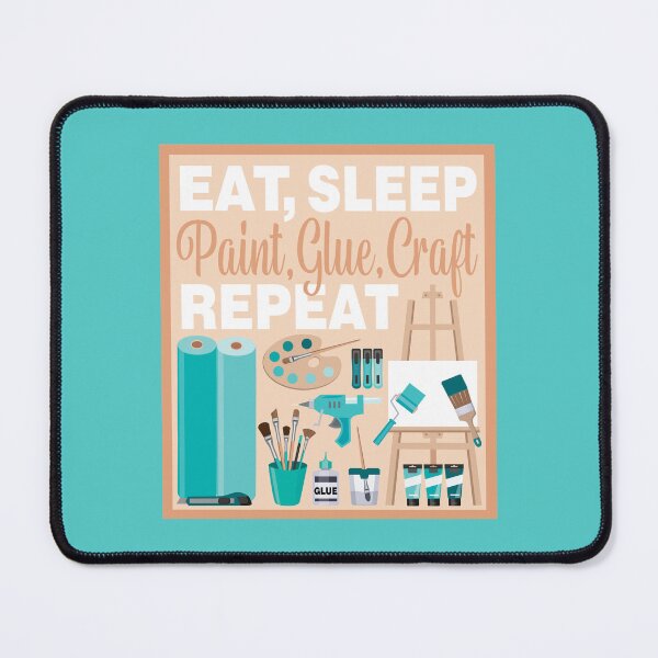 Item preview, Eat Sleep Repeat Crafting - Arts and Crafts - TEAL designed and sold by StellarFX.