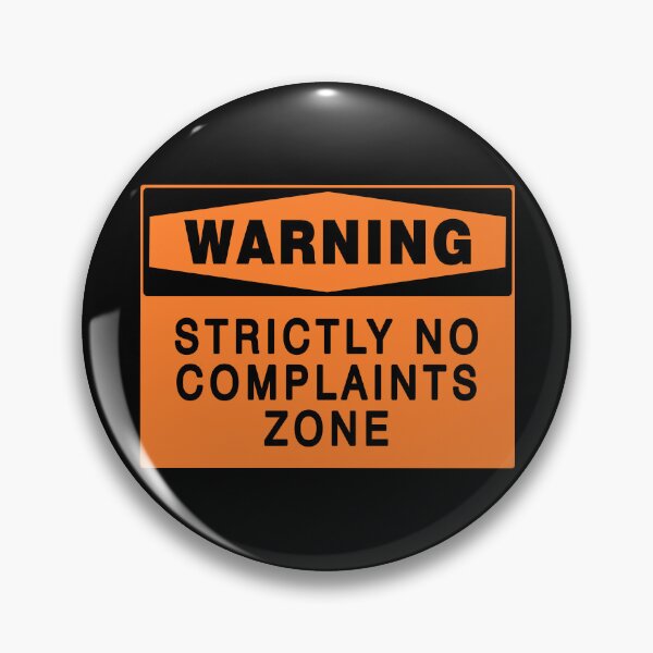 Item preview, WARNING SIGN: NO COMPLAINTS ZONE, NOVELTY SIGN, QUIRKY designed and sold by AASparksDesigns.