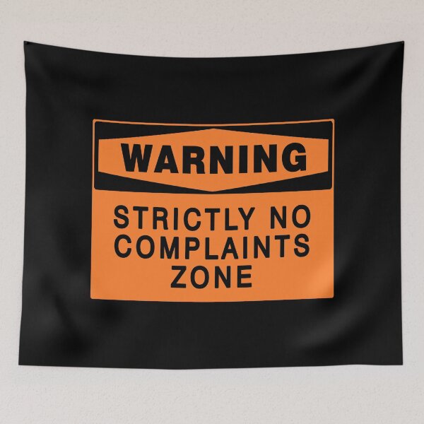 Item preview, WARNING SIGN: NO COMPLAINTS ZONE, NOVELTY SIGN, QUIRKY designed and sold by AASparksDesigns.