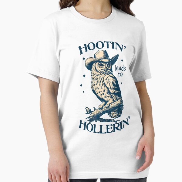 Item preview, Hootin' Leads To Hollerin designed and sold by Almasha.