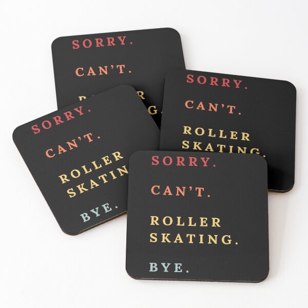 Item preview, Sorry Can't Roller Skating Bye - Roller Skating Lovers designed and sold by Wiss2Arts.