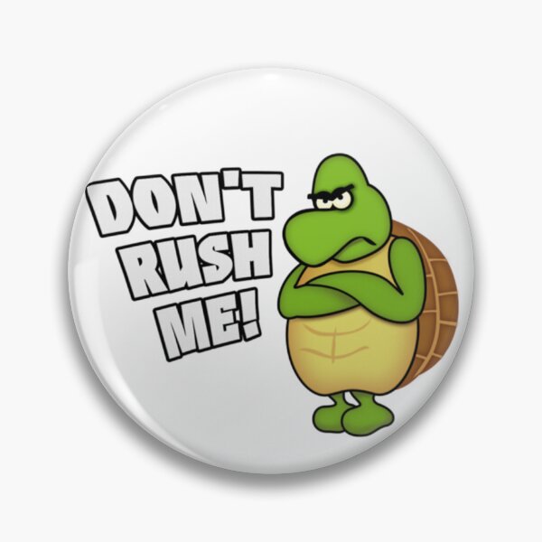 Item preview, Turtle Don't Rush Me  designed and sold by keythmendv.