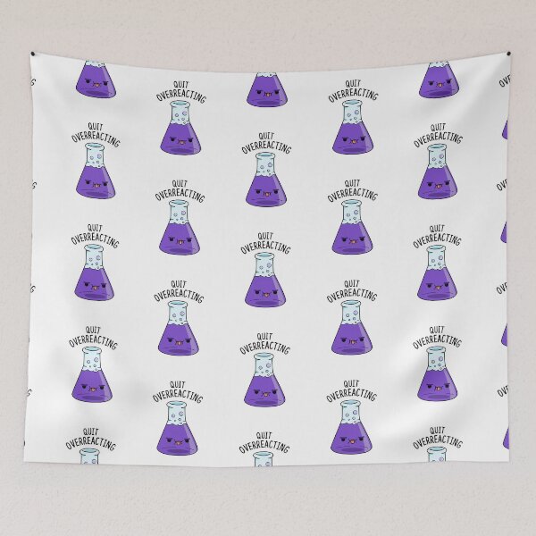 Item preview, Quit Over-Reacting Funny Chemistry Puns  designed and sold by punnybone.