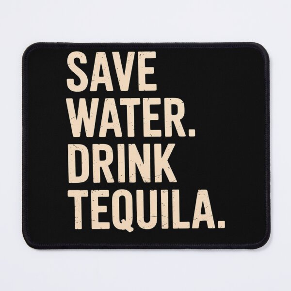 Item preview, Funny Save Water Drink Tequila designed and sold by brynatshop.