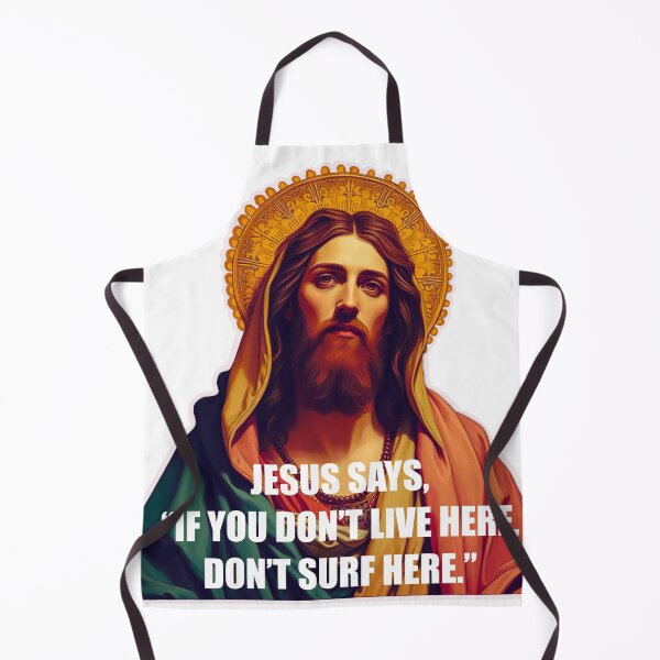 Item preview, Jesus says,”If you don’t live here, don’t surf here.” designed and sold by setwave.