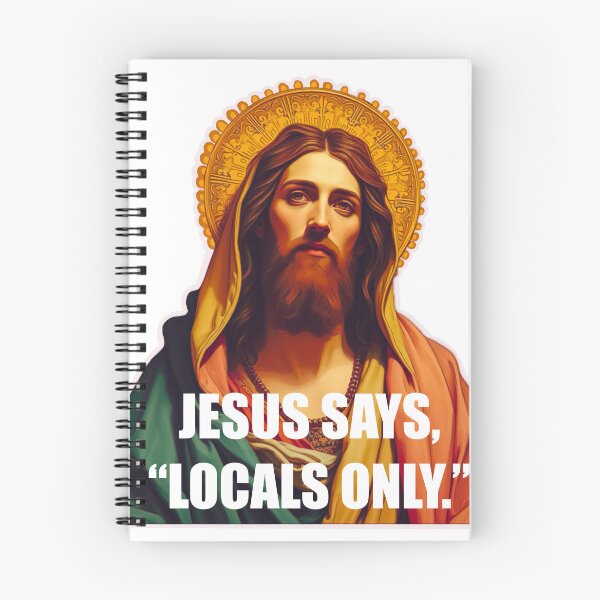 Item preview, Jesus says,”Locals Only.” designed and sold by setwave.