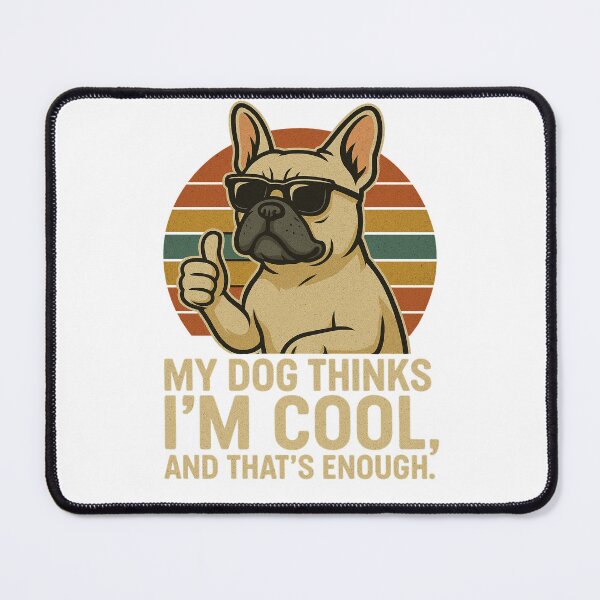 Item preview, My Dog Thinks I'm Cool - French Bulldog Funny Retro Dog Design designed and sold by ExitSignArchive.