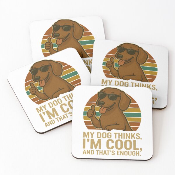 Item preview, My Dog Thinks I'm Cool - Dachshund Funny Retro Dog Design designed and sold by ExitSignArchive.