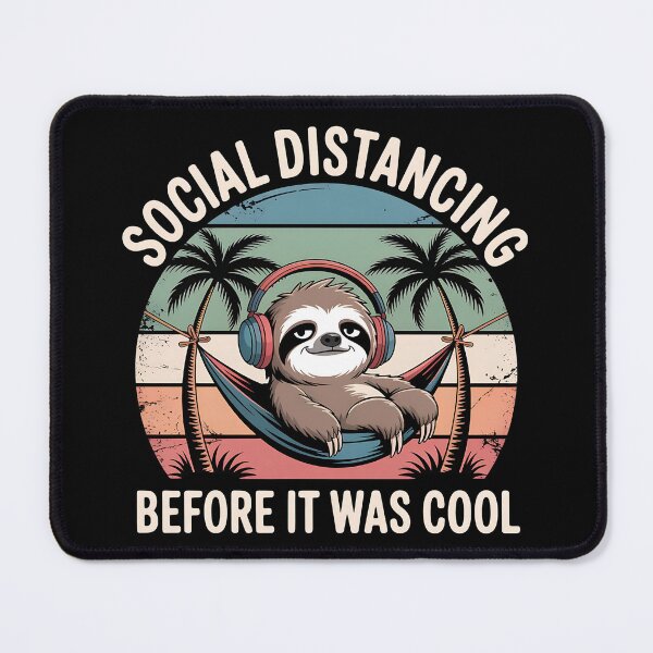 Item preview, Social Distancing Before It Was Cool - Funny Sloth Introvert Quote designed and sold by Evolved Ape.