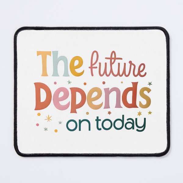 Item preview, The future depends on today designed and sold by nimmitrends.