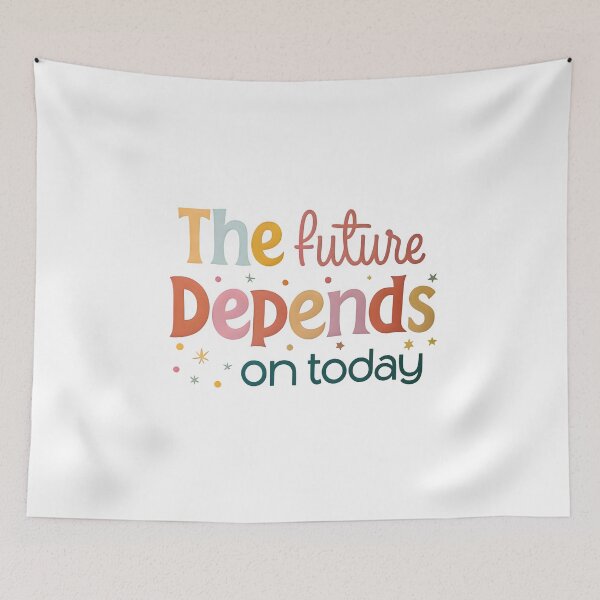 Item preview, The future depends on today designed and sold by nimmitrends.