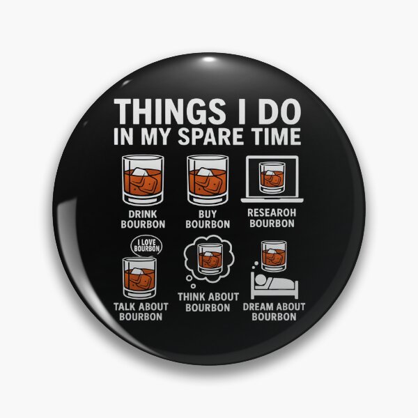 Item preview, Things I Do In My Spare Time Bourbon Day designed and sold by Blok45.